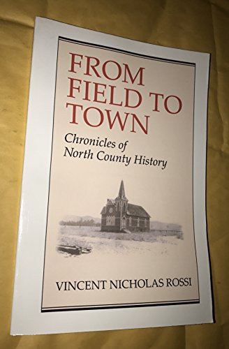 From Field to Town Chronicles of North County History