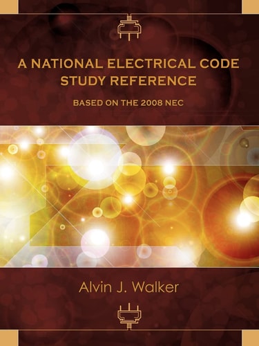 A National Electric Code Study Reference Based on the 2008 NEC