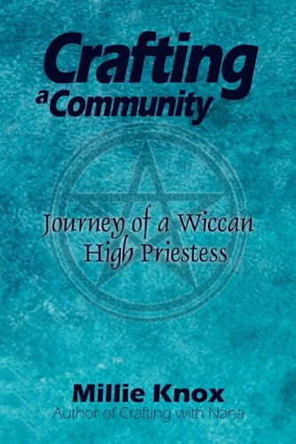 Crafting a Community, Journey of a Wiccan High Priestess