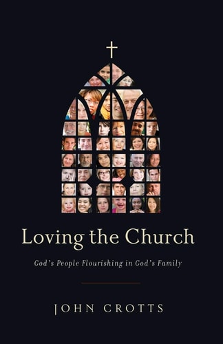 Loving the Church God's People Flourishing in God's Family