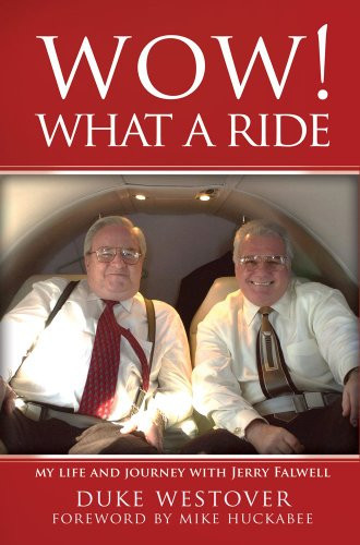 Wow! What a Ride My Life and Journey with Jerry Falwell