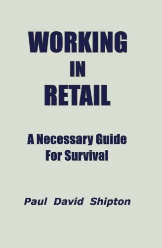 Working in Retail: A Necessary Guide for Survival