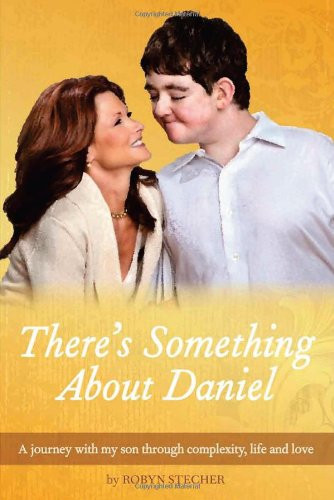 There's Something about Daniel A Journey with My Son Through Complexity, Life and Love