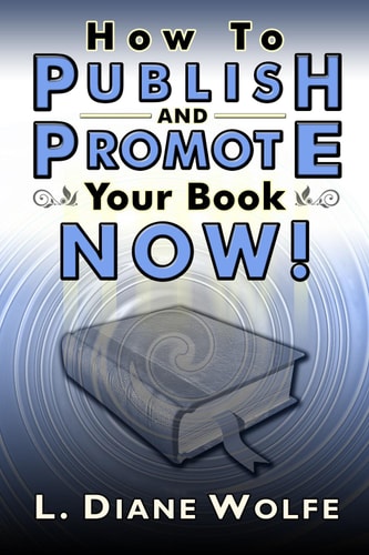 How to Publish and Promote Your Book Now!