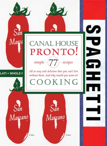Canal House Cooking Volume No. 8 Pronto