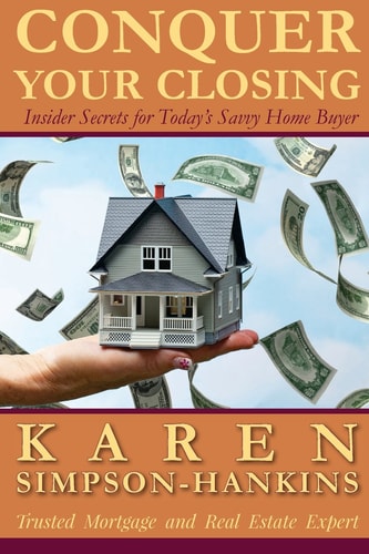 Conquer Your Closing Insider Secrets for Today's Savvy Home Buyer
