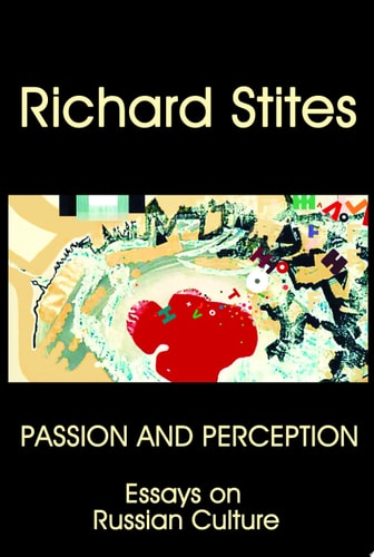 Passion And Perception Essays on Russian Culture