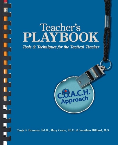 Teacher's Playbook C. O. A. C. H. Approach Tools and Techniques for the Tactical Teacher