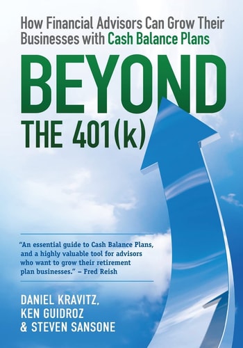 Beyond The 401(k) How Financial Advisors Can Grow Their Businesses Using Cash Balance Plans