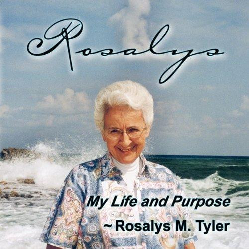 Rosalys My Life and Purpose