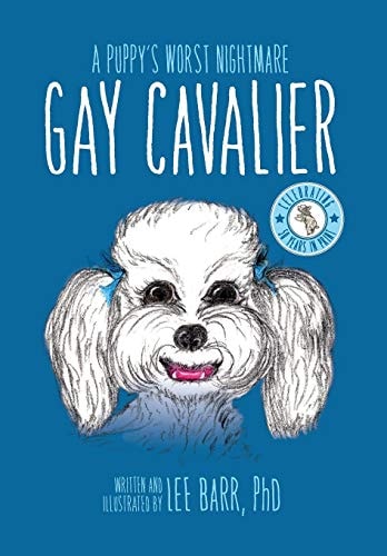 Gay Cavalier A Puppy's Worst Nightmare
