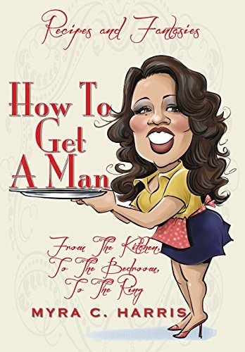 How to Get a Man From the Kitchen, to the Bedroom, to the Ring