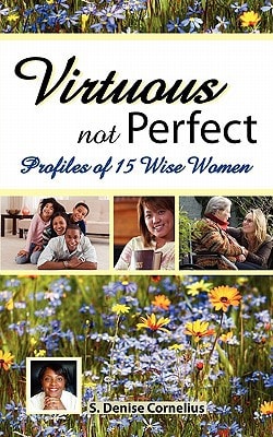 Virtuous Not Perfect Profiles of 15 Wise Women