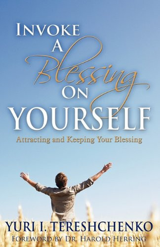 Invoke A Blessing on Yourself Attracting and Keeping Your Blessing