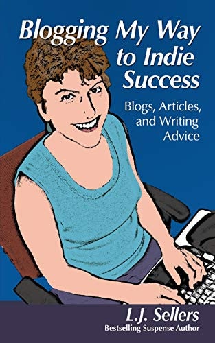Blogging My Way to Indie Success Blogs, Articles, and Writing Advice
