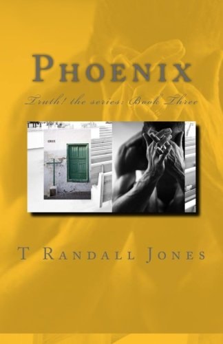 Phoenix TRUTH! the Series - Book Three