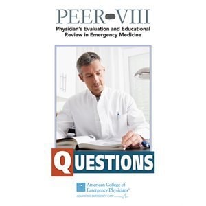 Peer VIII: Physician's Evaluation and Educational Review in Emergency Medicine, Vol 8 Questions and Answers