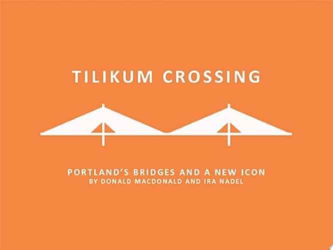 Tilikum Crossing: Bridge of the People Portland's Bridges and a New Icon