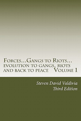 Forces...Gangs to Riots... Evolution to Gangs, Riots and Back to Peace Third Edition
