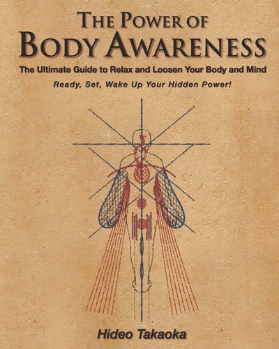 The Power of Body Awareness The Ultimate Guide to Relax and Loosen Your Body and Mind Ready, Set, Wake Up Your Hidden Power!