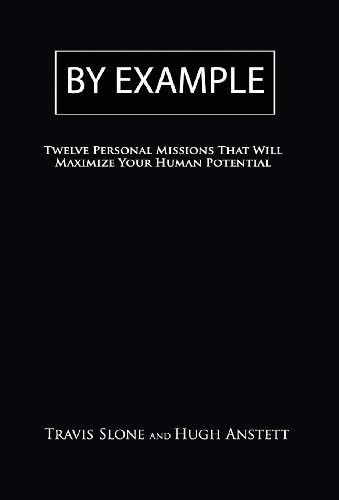 By Example Twelve Personal Missions That Will Maximize Your Human Potential