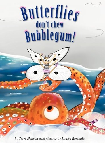 Butterflies Don't Chew Bubblegum!