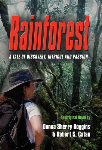 Rainforest A Tale of Discovery, Intrigue and Passion