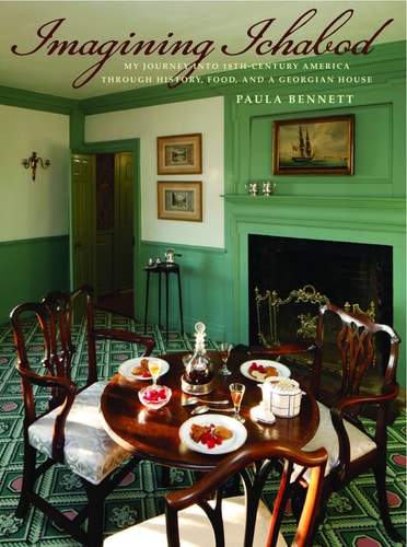 Imagining Ichabod My Journey Into 18th-century America Through History, Food, and a Georgian House