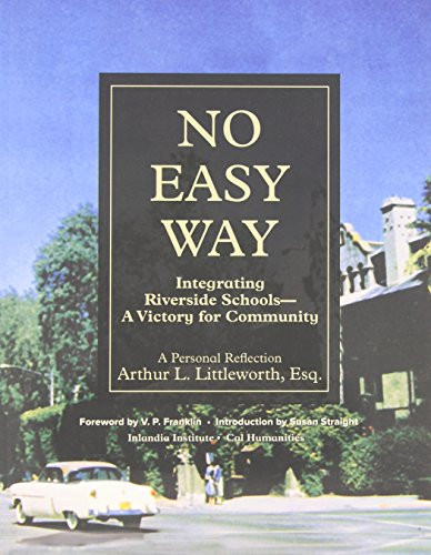 No Easy Way Integrating Riverside Schools, a Victory for Community : a Personal Reflection
