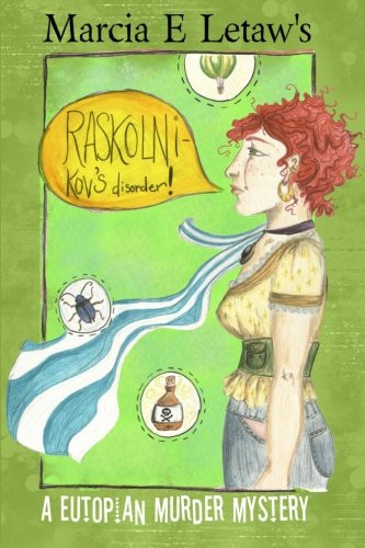 Raskolnikov's Disorder A Eutopian Murder Mystery