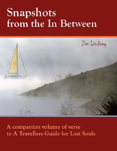 Snapshots from the In Between, A Companion Volume of Verse for A Travellers Guide for Lost Souls