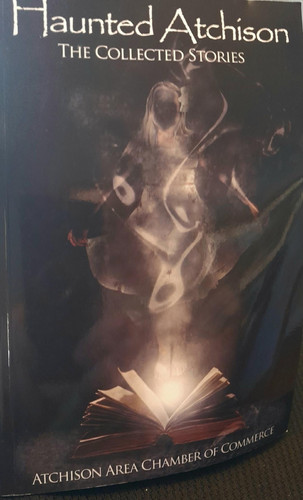 Haunted Atchison The Collected Stories