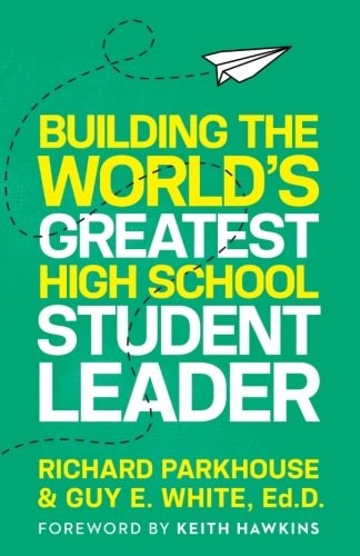 Building the World's Greatest High School Student Leader