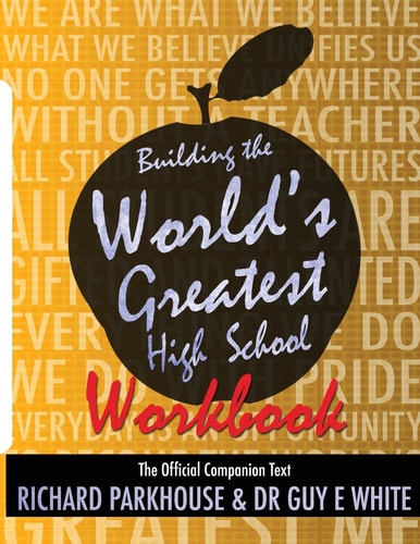 Building the World's Greatest High School Workbook The Official Companion Text