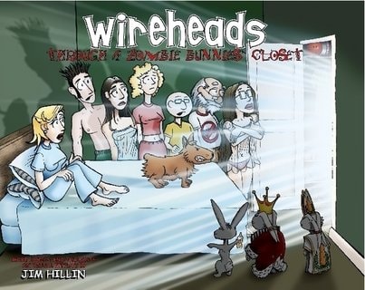 Wireheads Through a Zombie Bunnies' Closet