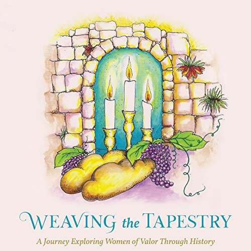 Weaving the Tapestry A Journey Exploring Women of Valor Through History