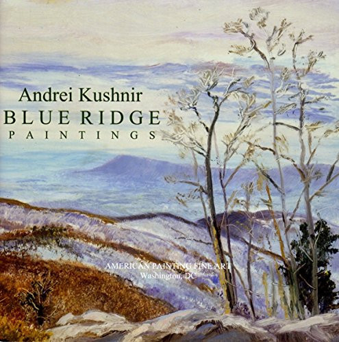 Andrei Kushnir BLUE RIDGE Paintings Poems by Michele Martin Taylor