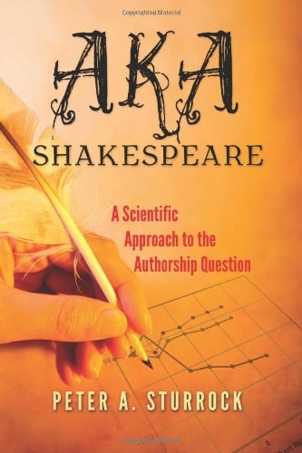 AKA Shakespeare: A Scientific Approach to the Authorship Question