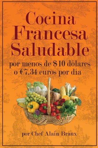 Cocina Francesa Saludable Por Menos de $10 Dolares O 7. 34 Euros Por Dia