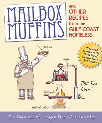 Mailbox Muffins And Other Recipes From The Gulf Coast Homeless