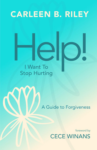 Help! I Want to Stop Hurting: A Guide to Forgiveness