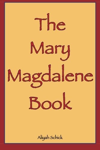 The Mary Magdalene Book Mary Magdalene Speaks Her Story and Her Message