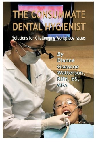 The Consummate Dental Hygienist Solutions for Challenging Workplace Issues