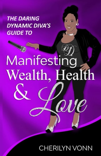 The Daring Diva's Guide to Manifesting Wealth, Health and Love