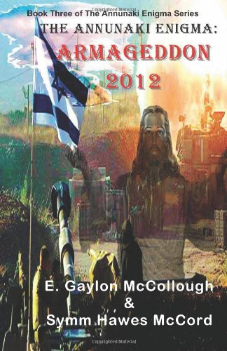 The Annunaki Enigma; Armageddon 2012 Book Three of the Annunaki Enigma Series