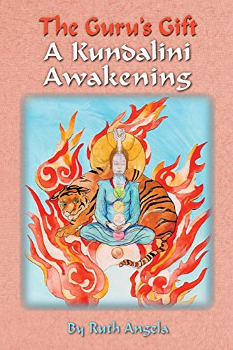 The Guru's Gift A Kundalini Awakening