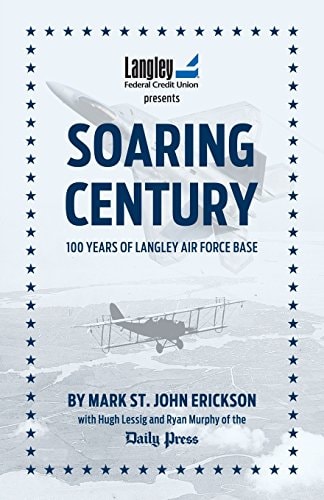 Soaring Century 100 Years of Langley Air Force Base