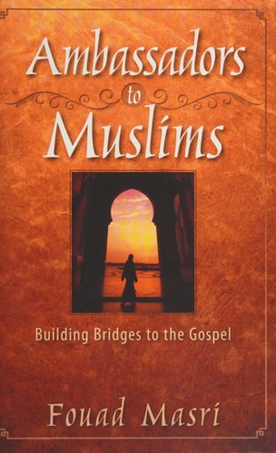 Ambassadors to Muslims Building Bridges to the Gospel