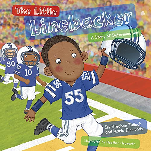 The Little Linebacker A Story of Determination