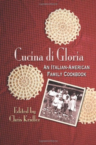 Cucina Di Gloria An Italian-American Family Cookbook